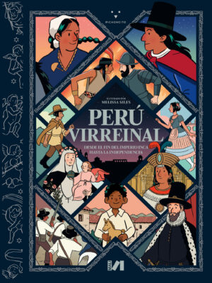 Perú virreinal: desde el fin del Imperio inca hasta la Independencia